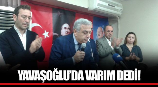 YAVAŞOĞLU’DA VARIM DEDİ!