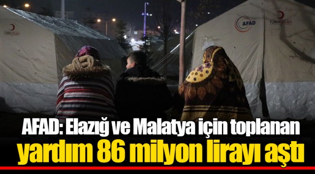 AFAD: Elazığ ve Malatya için toplanan yardım 86 milyon lirayı aştı