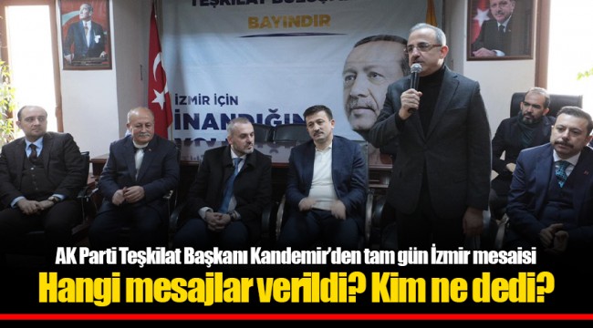 AK Parti Teşkilat Başkanı Kandemir’den tam gün İzmir mesaisi