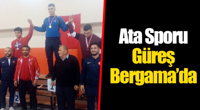 Ata Sporu Güreş Bergama’da