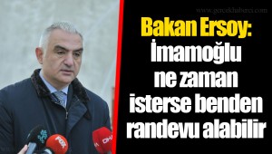Bakan Ersoy: İmamoğlu ne zaman isterse benden randevu alabilir