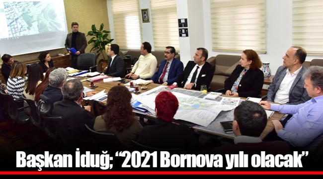Başkan İduğ; “2021 Bornova yılı olacak”