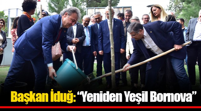 Başkan İduğ: “Yeniden Yeşil Bornova”