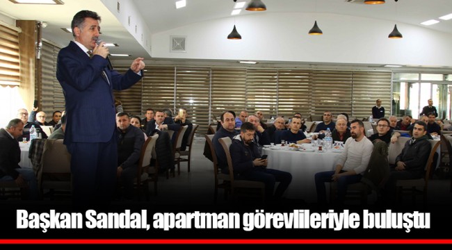 Başkan Sandal, apartman görevlileriyle buluştu