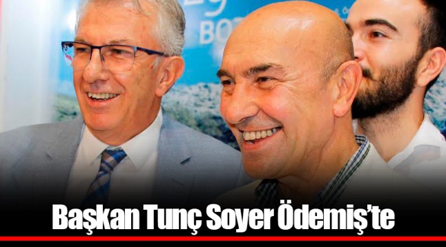Başkan Tunç Soyer Ödemiş’te