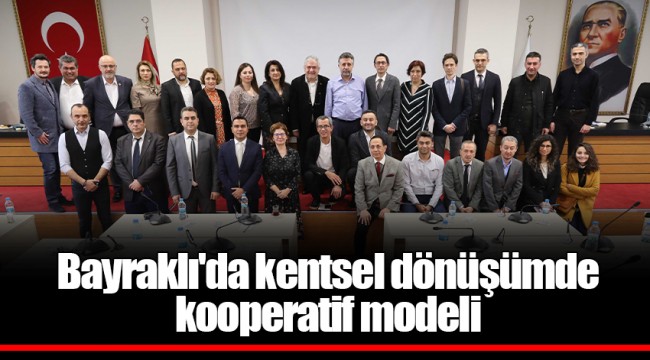 Bayraklı'da kentsel dönüşümde kooperatif modeli
