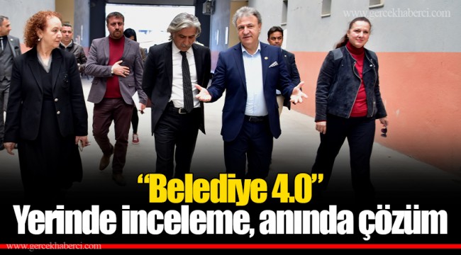 “Belediye 4.0” Yerinde inceleme, anında çözüm