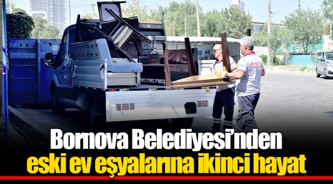 Bornova Belediyesi’nden eski ev eşyalarına ikinci hayat