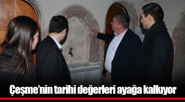 Çeşme’nin tarihi değerleri ayağa kalkıyor
