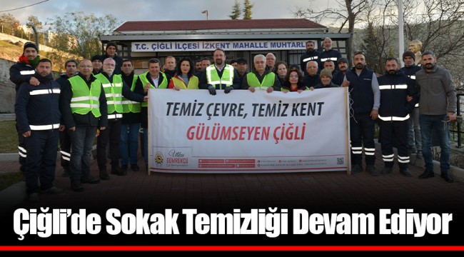 Çiğli’de Sokak Temizliği Devam Ediyor