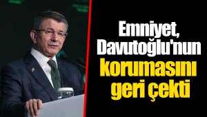 Emniyet, Davutoğlu'nun korumasını geri çekti