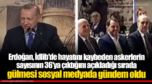 Erdoğan, İdlib'de hayatını kaybeden askerlerin sayısının 36'ya çıktığını açıkladığı sırada gülmesi sosyal medyada gündem oldu