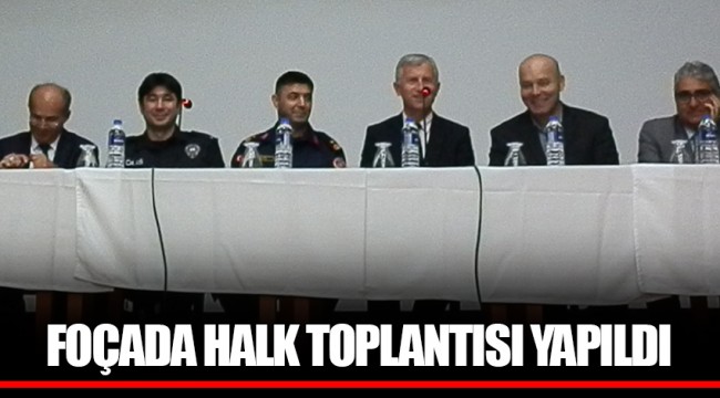 FOÇADA HALK TOPLANTISI YAPILDI