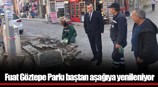 Fuat Göztepe Parkı baştan aşağıya yenileniyor