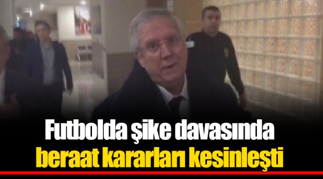 Futbolda şike davasında beraat kararları kesinleşti