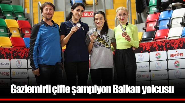 Gaziemirli çifte şampiyon Balkan yolcusu