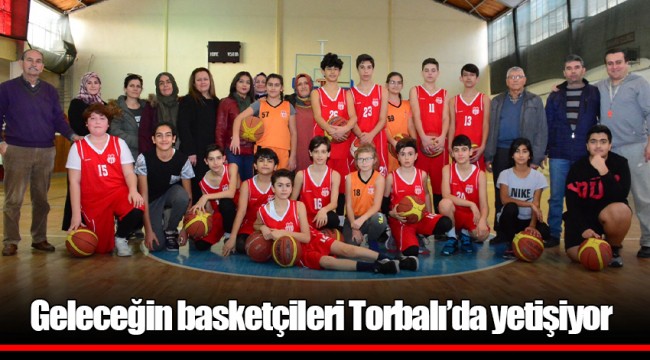 Geleceğin basketçileri Torbalı’da yetişiyor