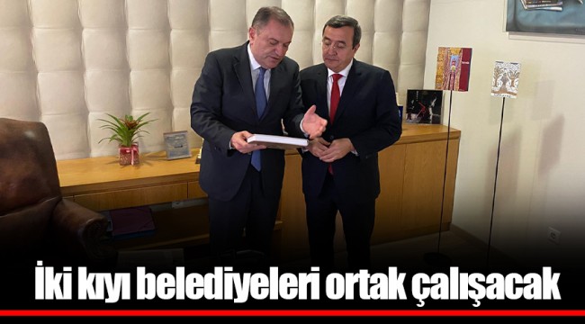 İki kıyı belediyeleri ortak çalışacak