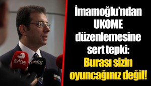 İmamoğlu’ndan UKOME düzenlemesine sert tepki: Burası sizin oyuncağınız değil!