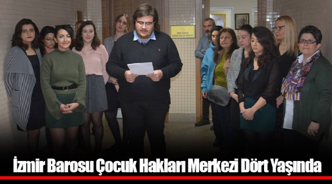 İzmir Barosu Çocuk Hakları Merkezi Dört Yaşında