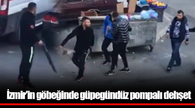 İzmir’in göbeğinde güpegündüz pompalı dehşet