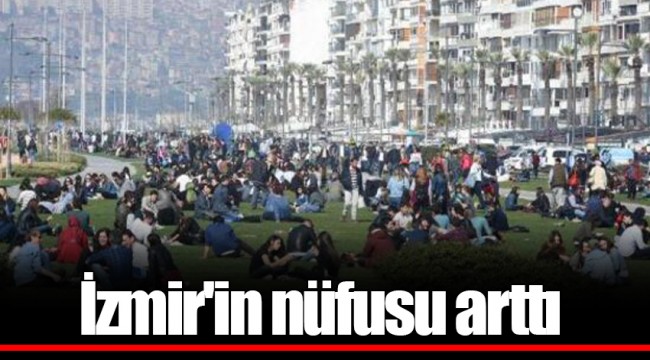 İzmir'in nüfusu arttı
