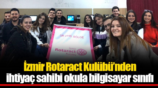 İzmir Rotaract Kulübü’nden ihtiyaç sahibi okula bilgisayar sınıfı