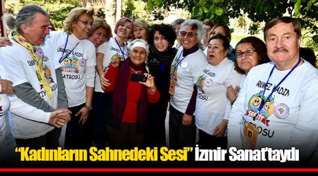 “Kadınların Sahnedeki Sesi” İzmir Sanat’taydı