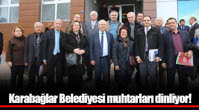 Karabağlar Belediyesi muhtarları dinliyor!