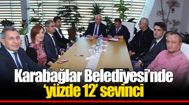 Karabağlar Belediyesi'nde 'yüzde 12' sevinci