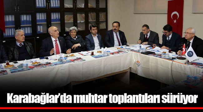 Karabağlar’da muhtar toplantıları sürüyor