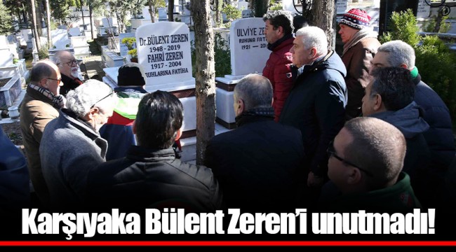 Karşıyaka Bülent Zeren’i unutmadı!
