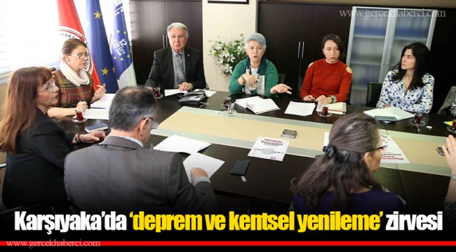 Karşıyaka’da ‘deprem ve kentsel yenileme’ zirvesi