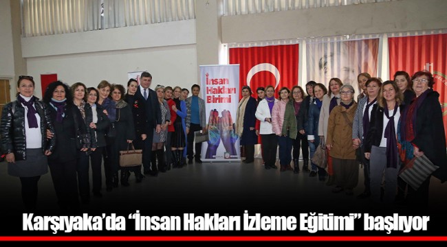 Karşıyaka’da “İnsan Hakları İzleme Eğitimi” başlıyor