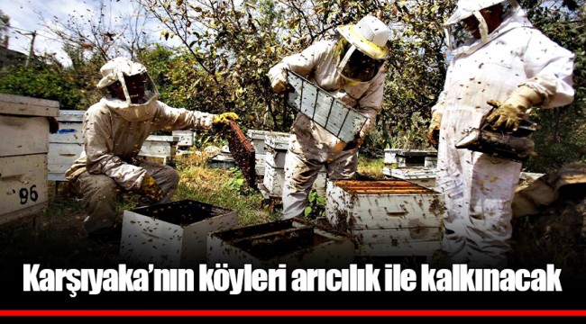 Karşıyaka’nın köyleri arıcılık ile kalkınacak