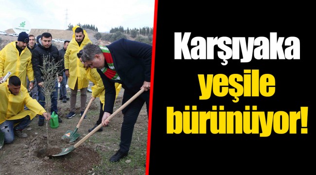 Karşıyaka yeşile bürünüyor!