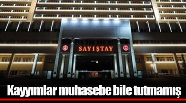 Kayyımlar muhasebe bile tutmamış
