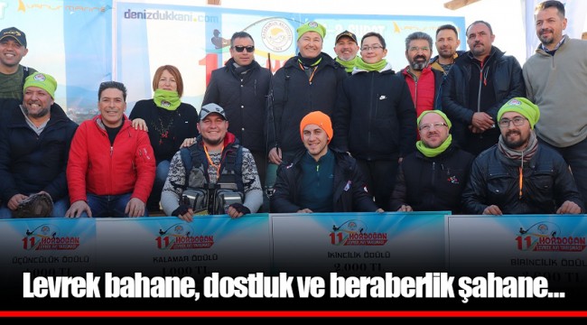 Levrek bahane, dostluk ve beraberlik şahane…