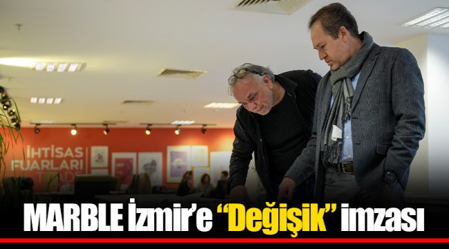 MARBLE İzmir’e “Değişik” imzası