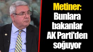 Metiner: Bunlara bakanlar AK Parti'den soğuyor