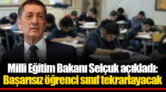 Milli Eğitim Bakanı Selçuk açıkladı: Başarısız öğrenci sınıf tekrarlayacak