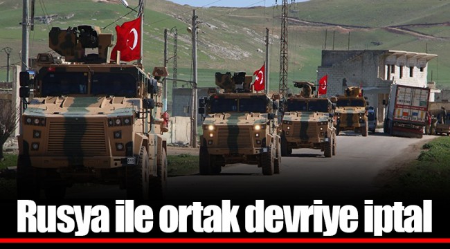 Rusya ile ortak devriye iptal