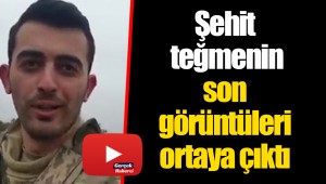 Şehit teğmenin son görüntüleri