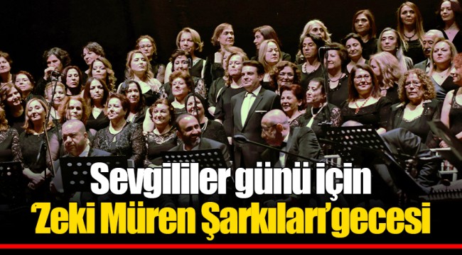 Sevgililer günü için ‘Zeki Müren Şarkıları‘gecesi