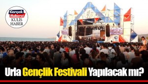 Urla Gençlik Festivali Yapılacak mı?