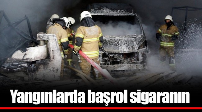 Yangınlarda başrol sigaranın