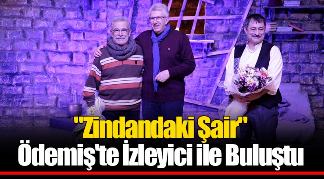"Zindandaki Şair"  Ödemiş'te İzleyici ile Buluştu