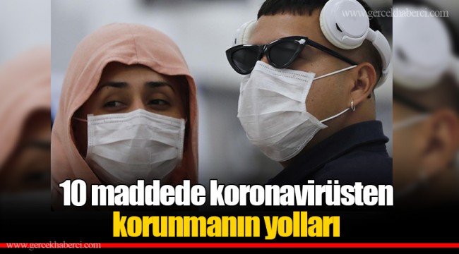 10 maddede koronavirüsten korunmanın yolları