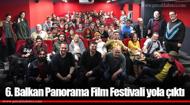 6. Balkan Panorama Film Festivali yola çıktı