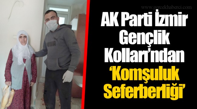 AK Parti İzmir Gençlik Kolları’ndan ‘Komşuluk Seferberliği’